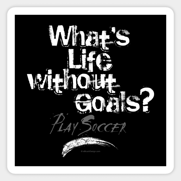 Life Without Goals (Soccer) Sticker by eBrushDesign